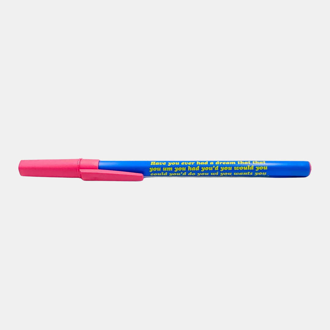 Have You Ever Had A Dream Pen