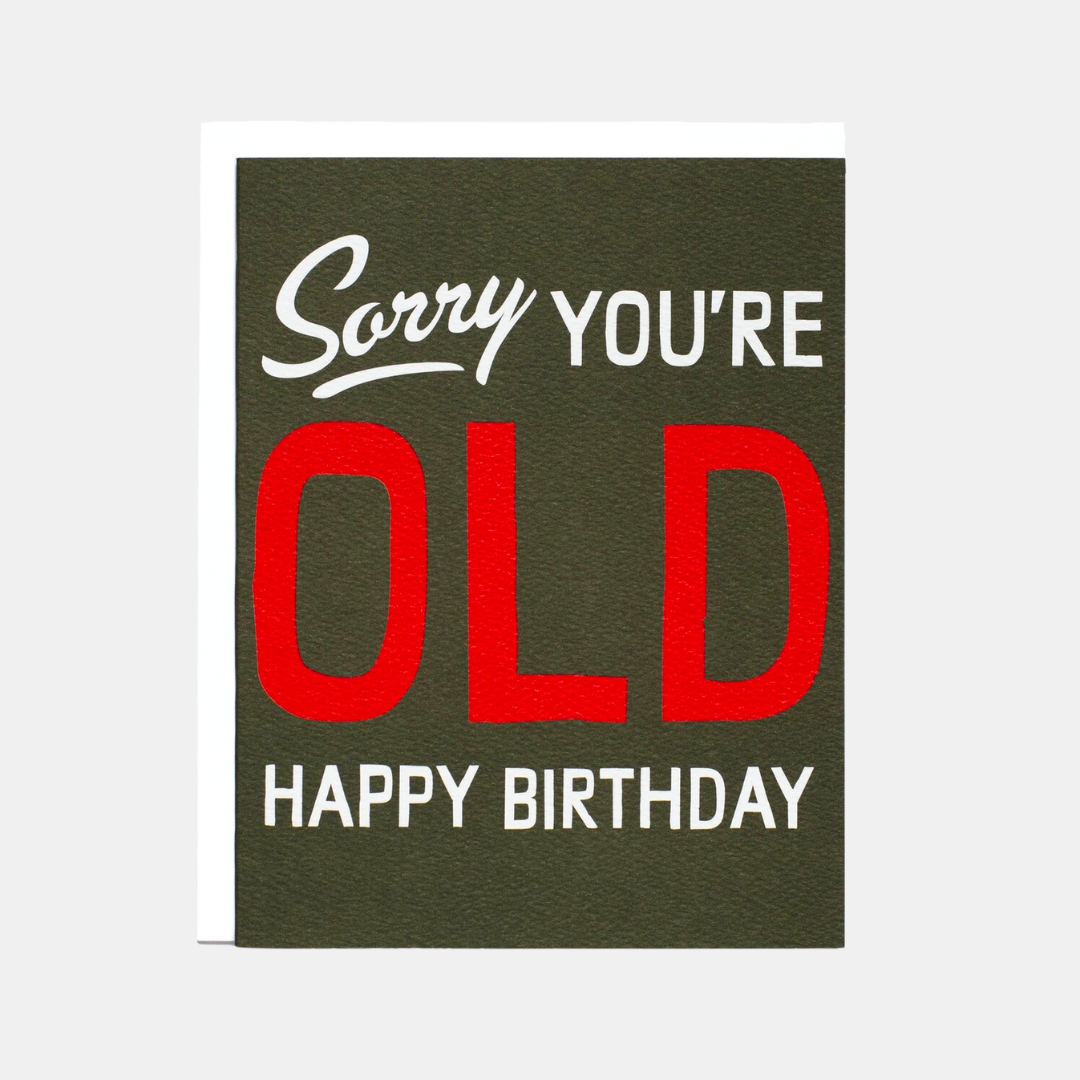 Sorry You're Old Birthday Card