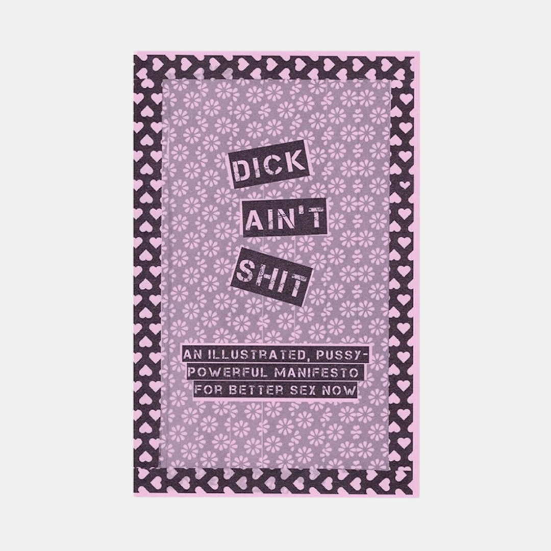 Dick Ain't Shit Zine