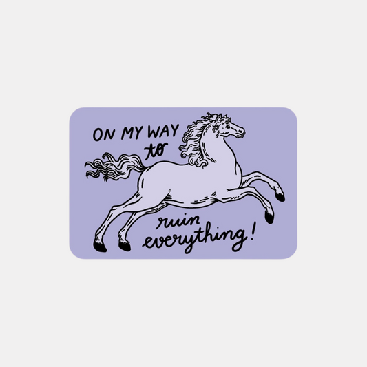 On My Way To Ruin Everything Sticker