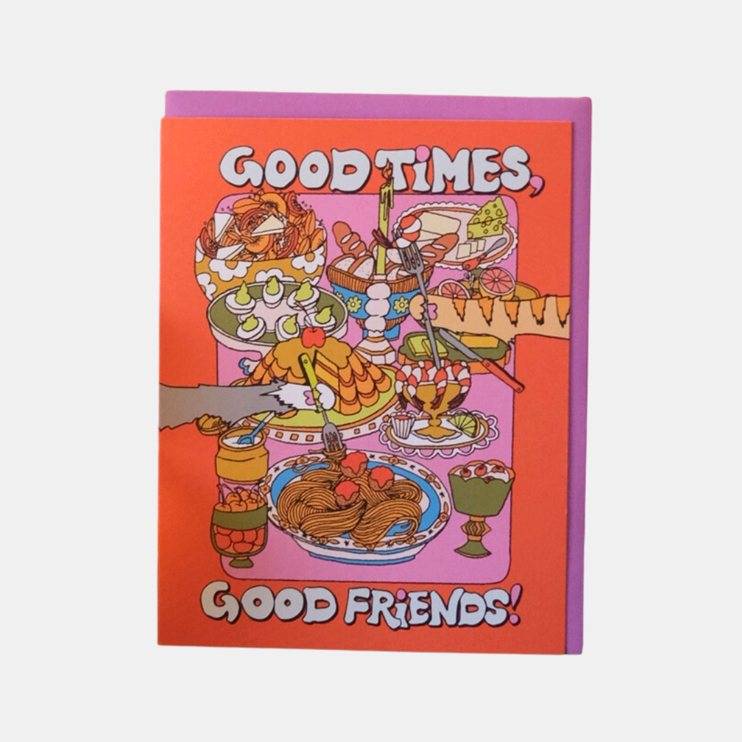 Good Times, Good Friends Card