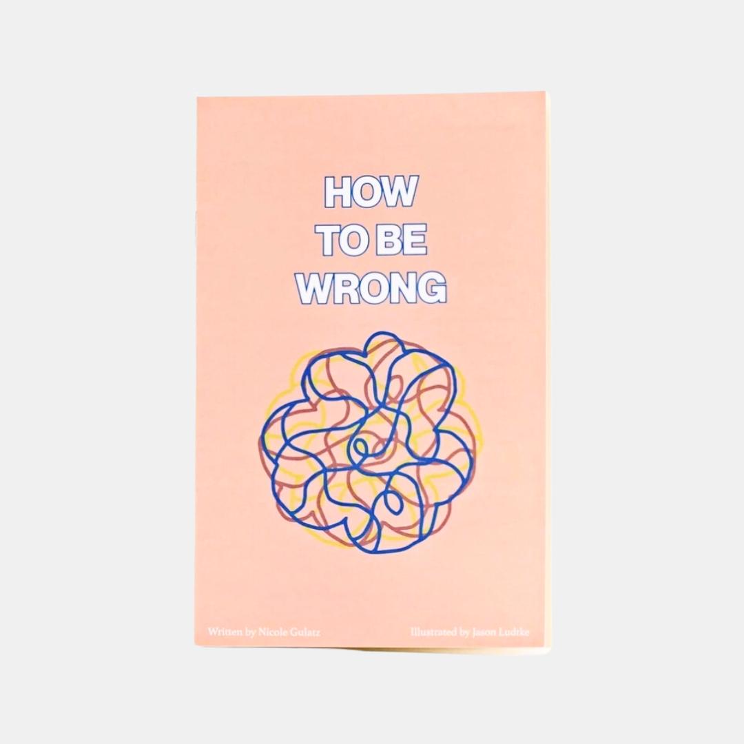 How To Be Wrong Zine
