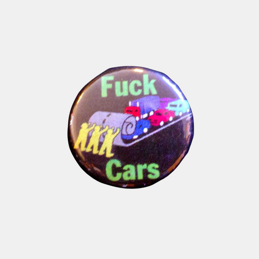 Fuck Cars Pin
