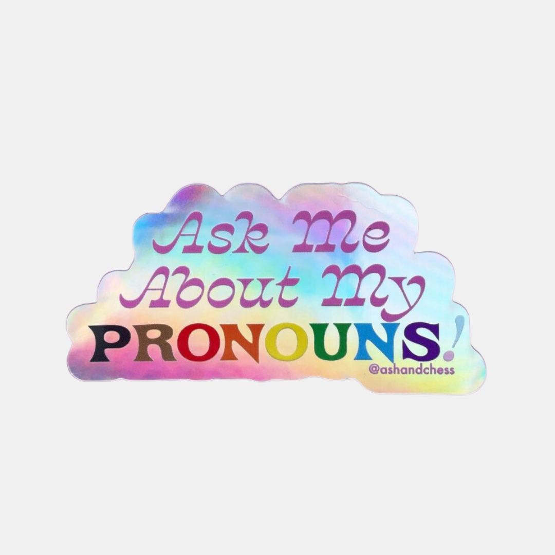 Ask Me About My Pronouns Sticker