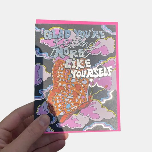 Glad You're Feeling More Like Yourself Card
