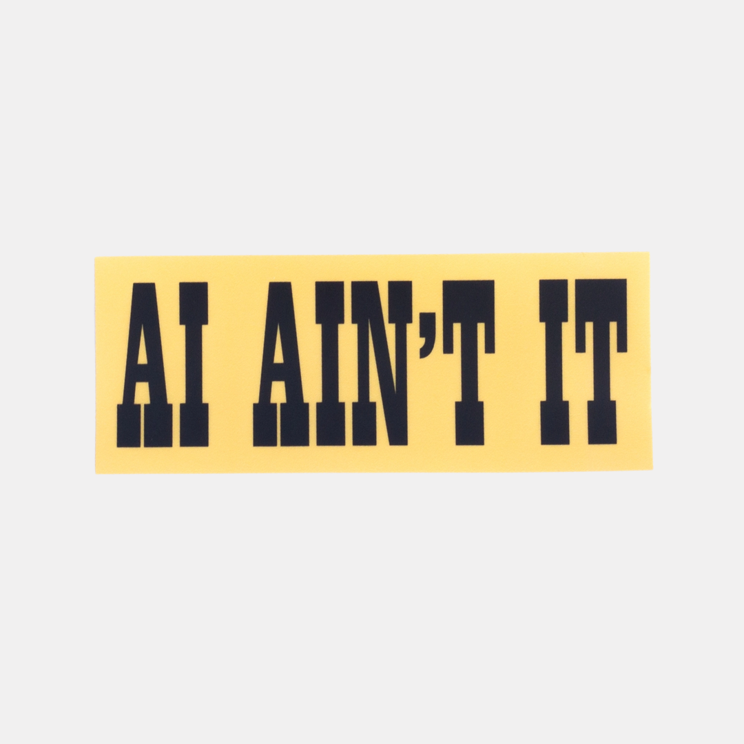 AI Ain't It Bumper Sticker