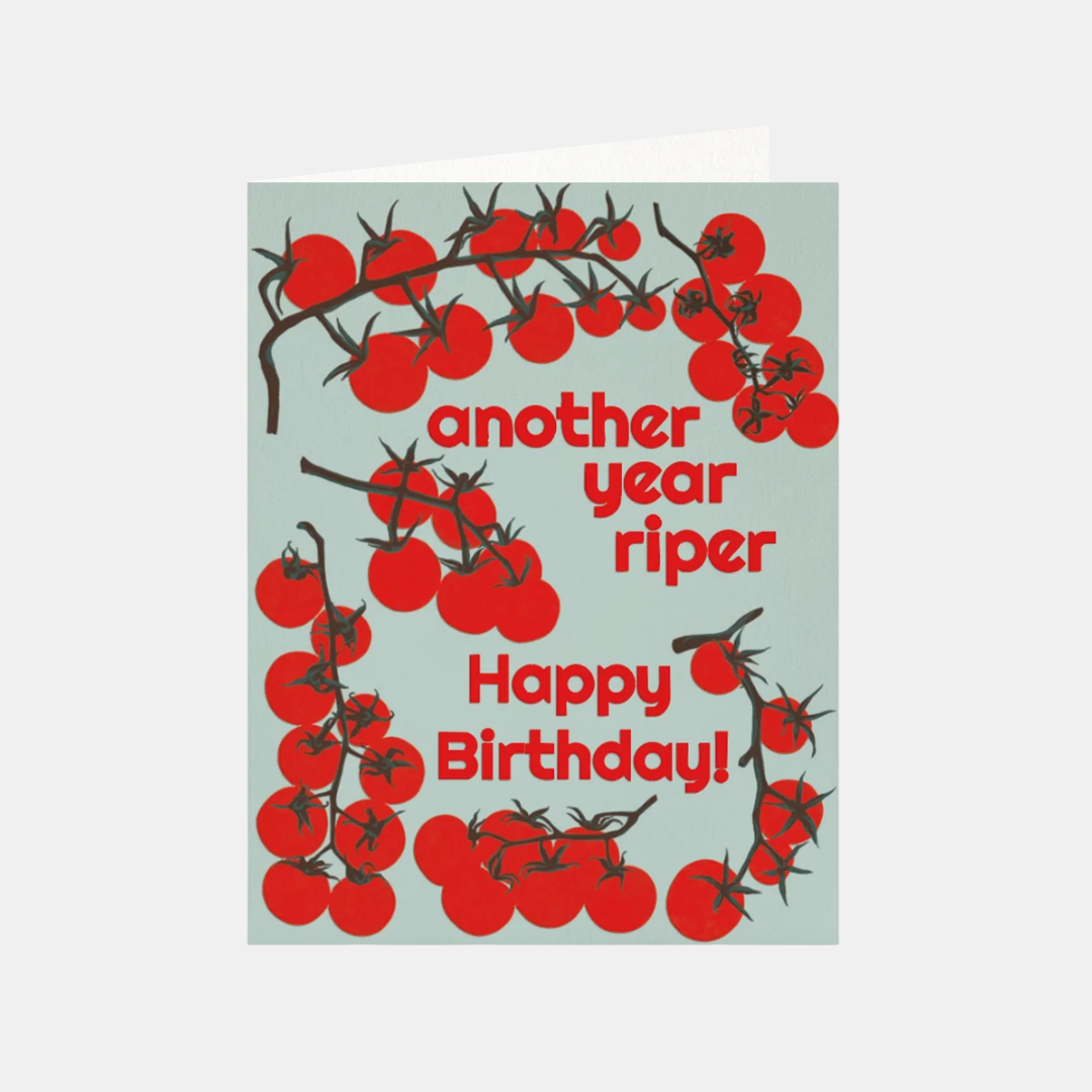 Another Year Riper Tomatoes Birthday Card