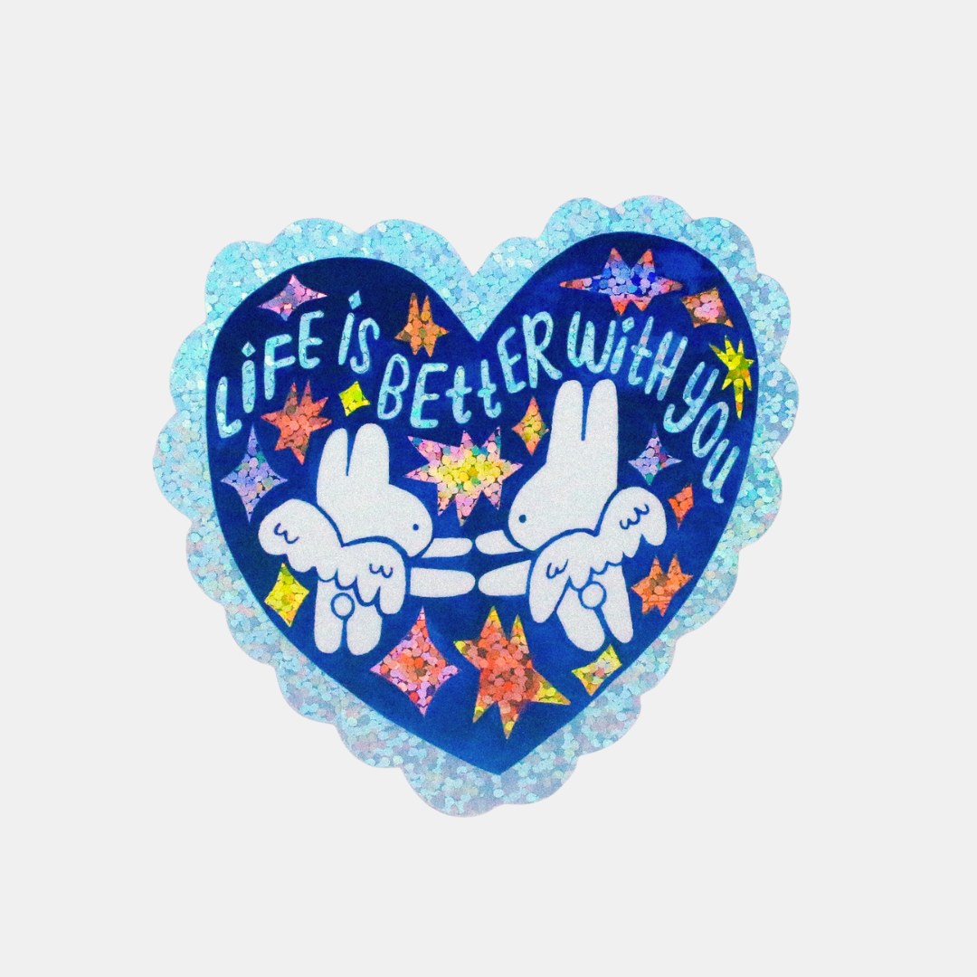 Life Is Better With You Sticker