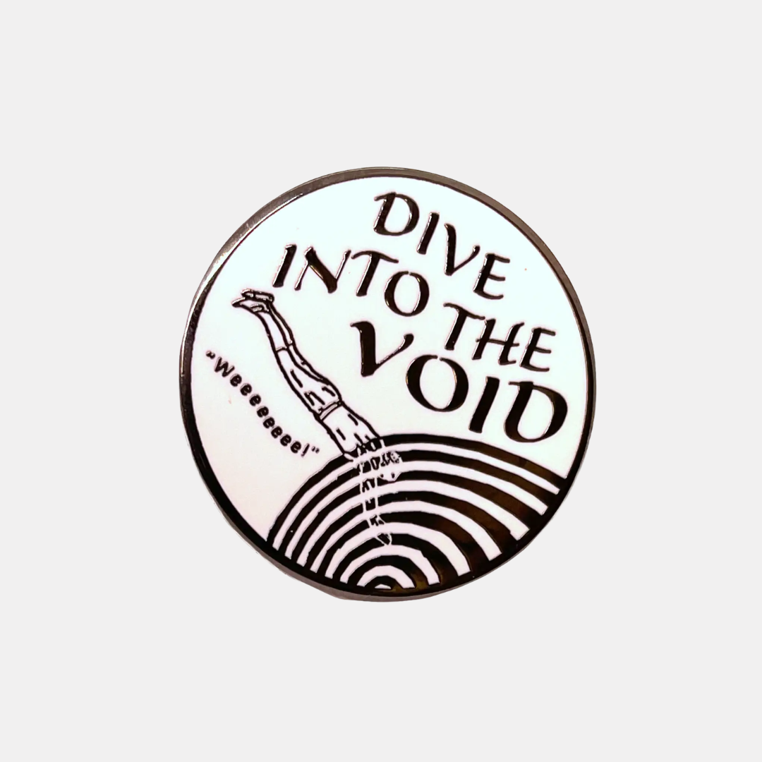 Dive Into The Void Enamel Pin