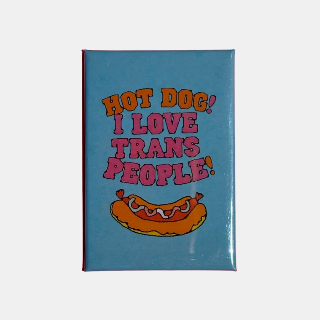 Hot Dog I Love Trans People Magnet