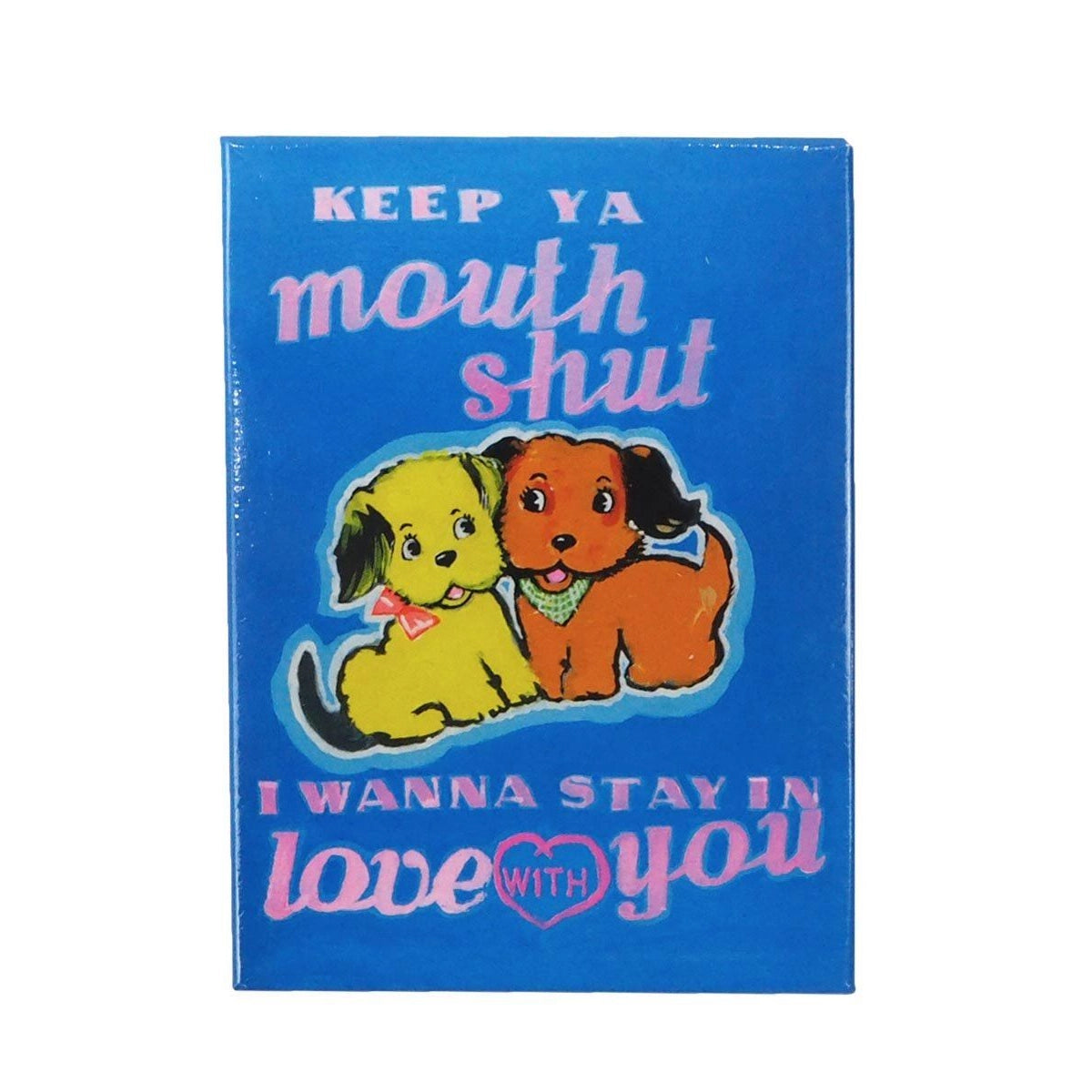 Keep Your Mouth Shut Magnet