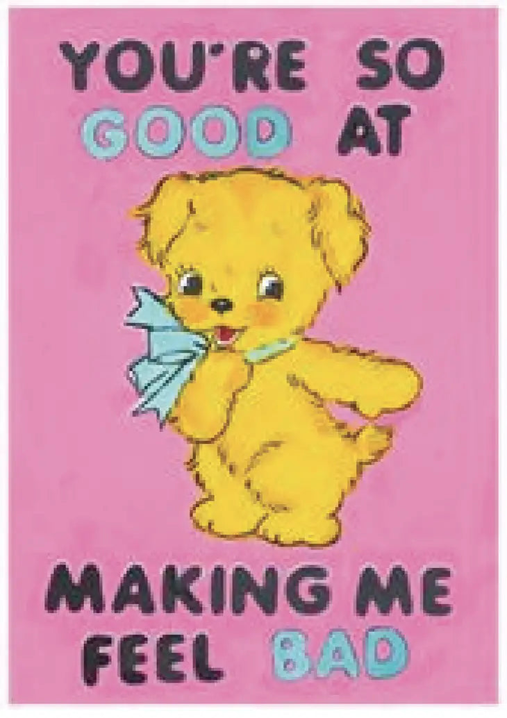 You're So Good At Making Me Feel Bad Magnet