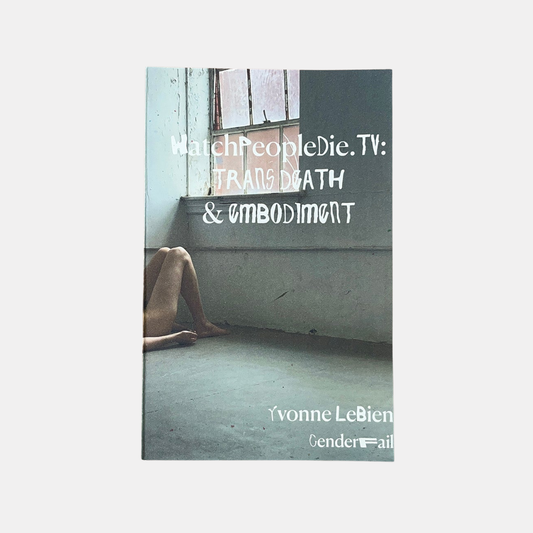 WatchPeopleDie.tv: Trans Death and Embodiment