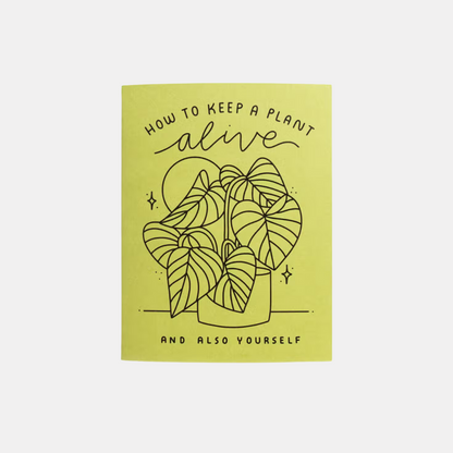How To Keep A Plant Alive Zine