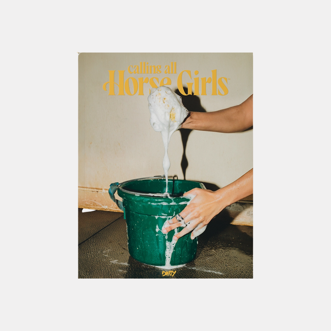 Calling All Horse Girls Magazine Vol. 7: Dirty