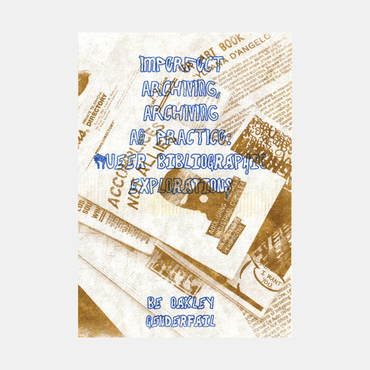 Imperfect Archiving, Archiving as Practice