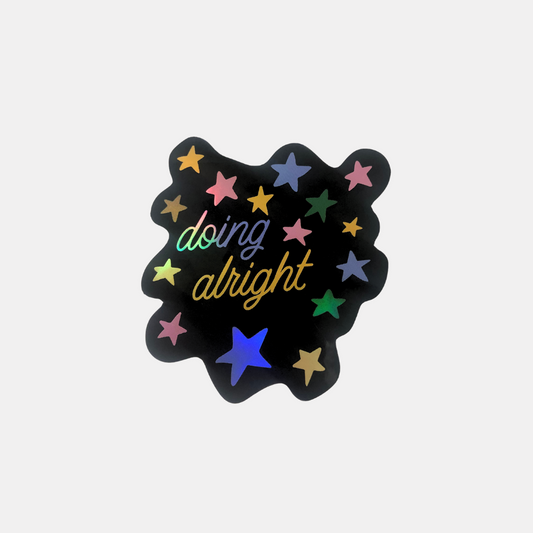 Doing Alright Holographic Sticker