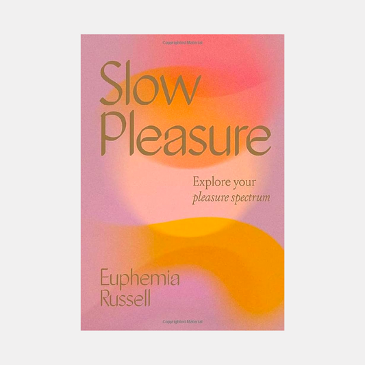 Slow Pleasure