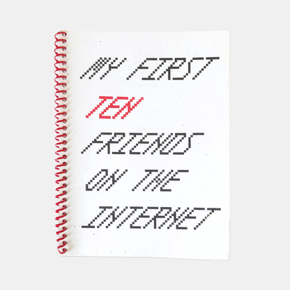 My First Ten Friends On The Internet Zine