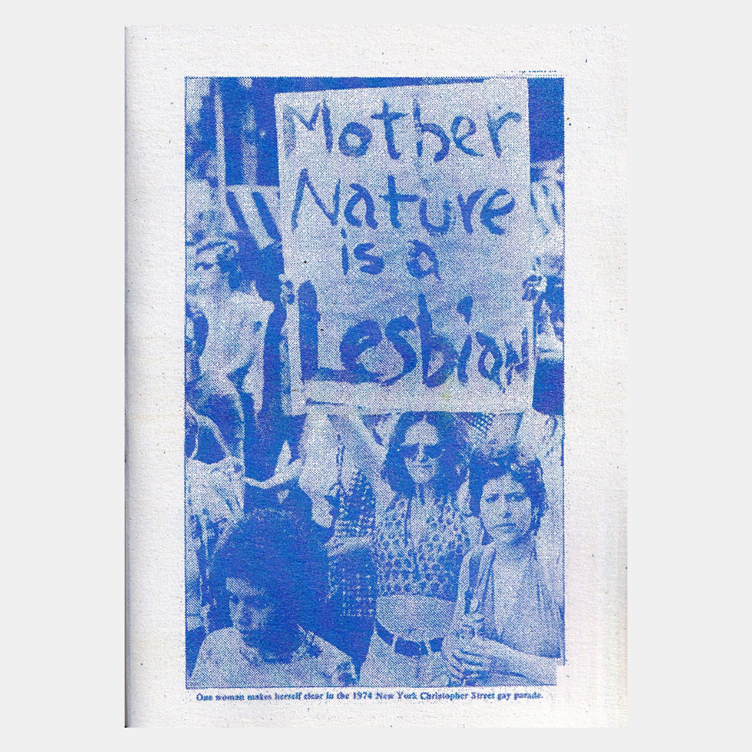 Mother Nature is a Lesbian, an Exploration Zine