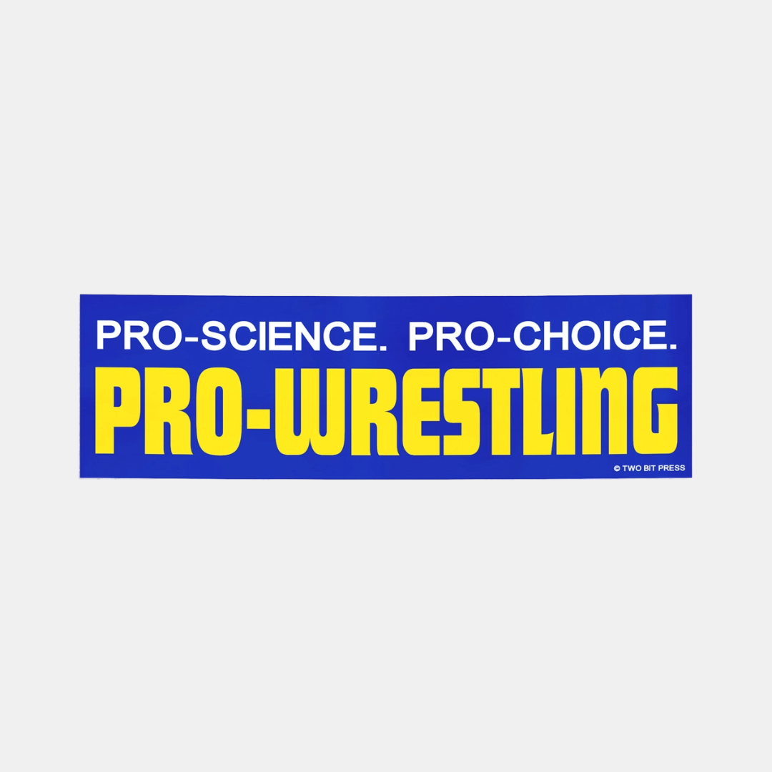 Pro-Choice Pro-Wrestling Bumper Sticker
