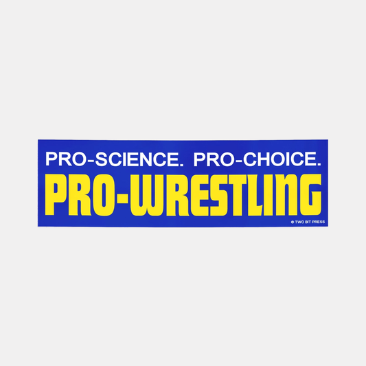 Pro-Choice Pro-Wrestling Bumper Sticker