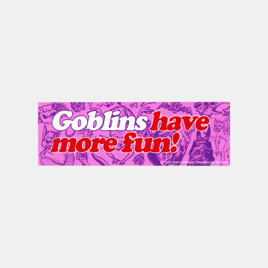 Goblins Have More Fun Bumper Sticker
