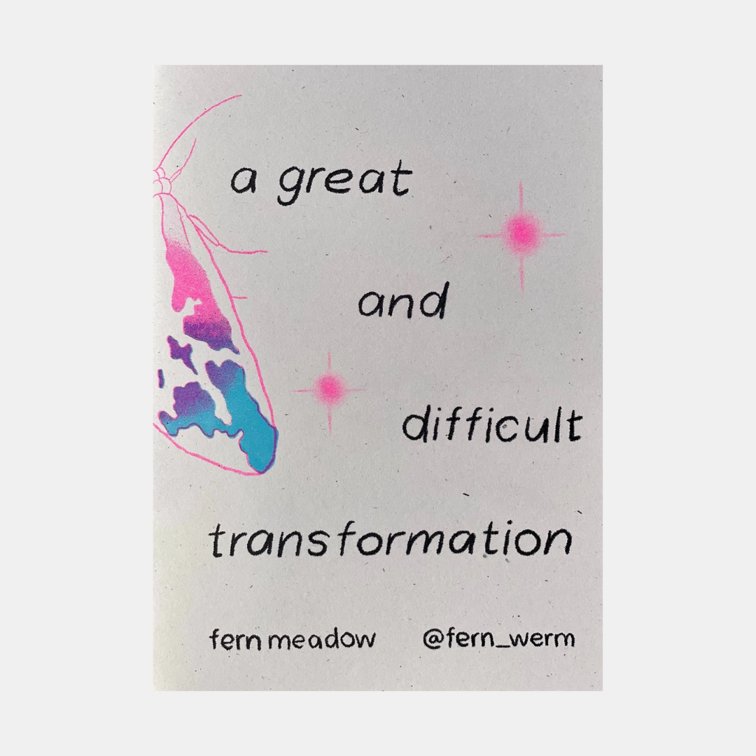 A Great and Difficult Transformation Zine