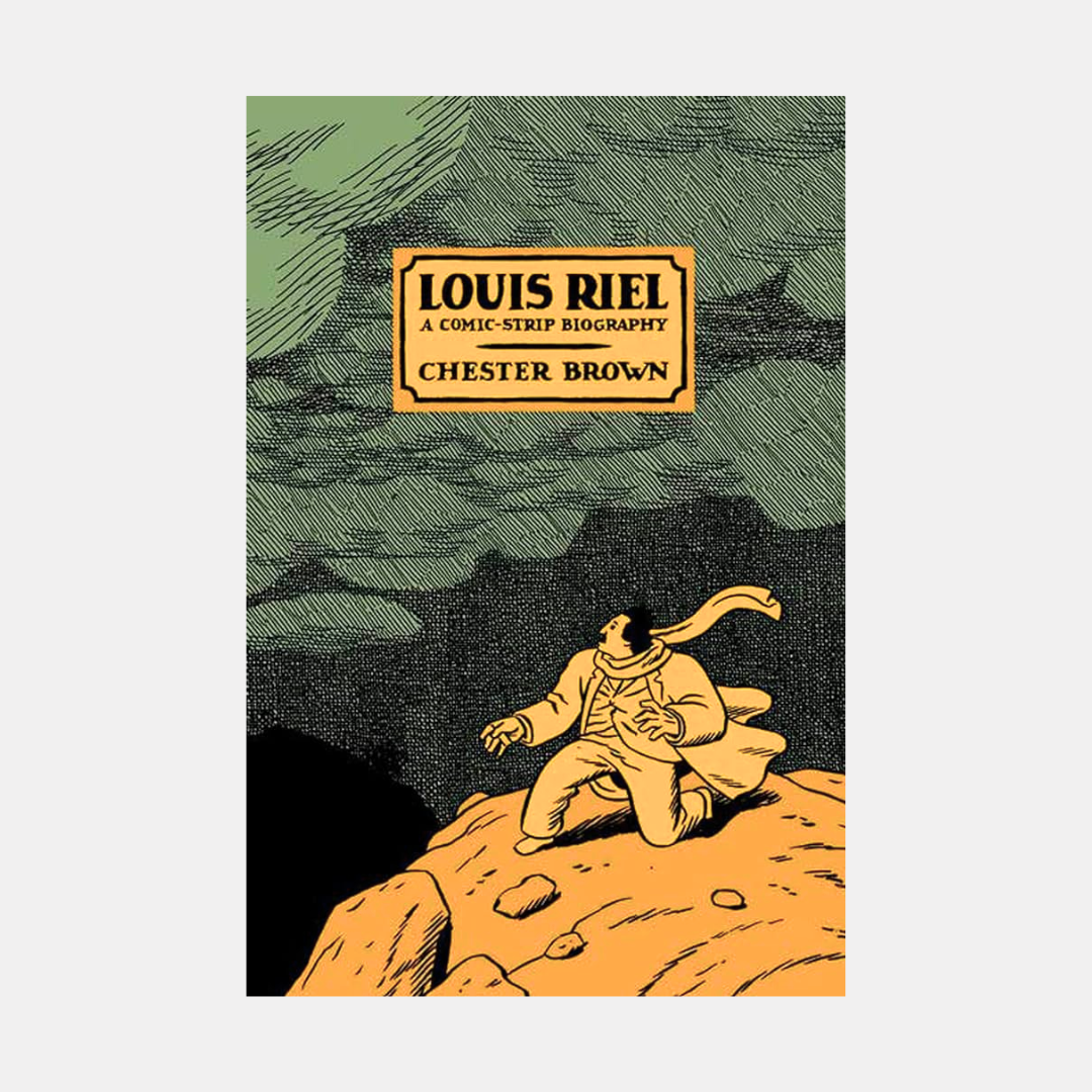 Louis Riel: A Comic-Strip Biography