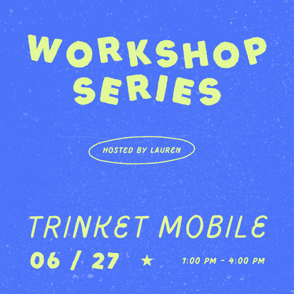 Trinket Mobile Workshop • June 27