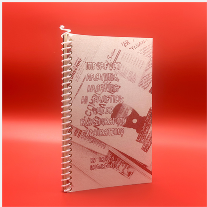 Imperfect Archiving, Archiving as Practice