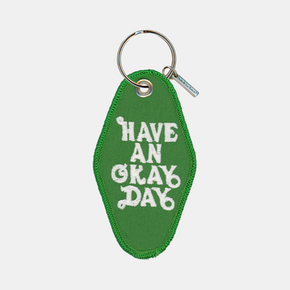 Have An Okay Day Keychain