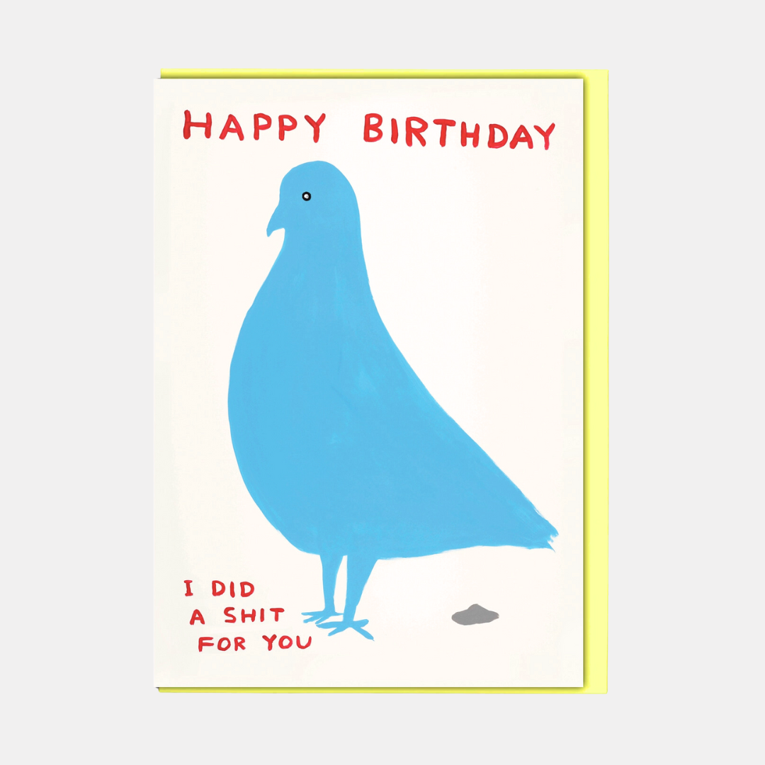 Pigeon Shit Birthday Card