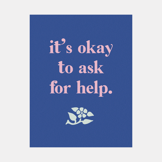 It's Okay To Ask For Help Print