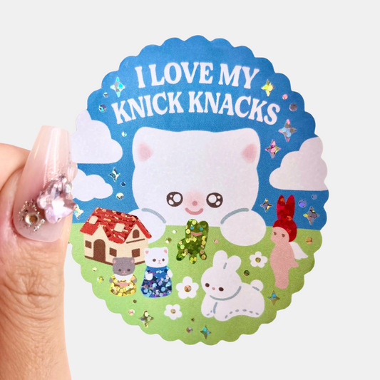 I Love My Knick Knacks Sticker