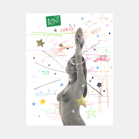 Don't Forget To Stretch Collage Print