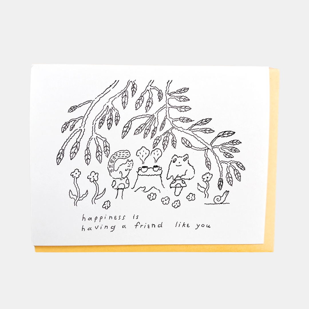 Happiness Is Having A Friend Like You Card