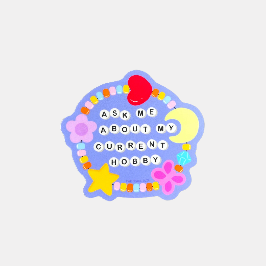 Ask Me About My Current Hobby Sticker