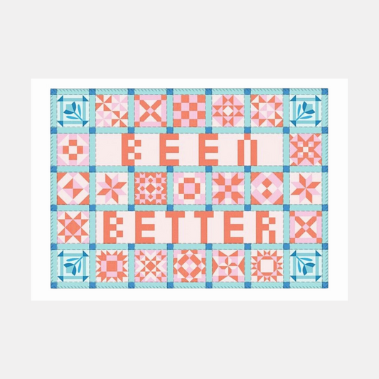 Been Better Quilt Print