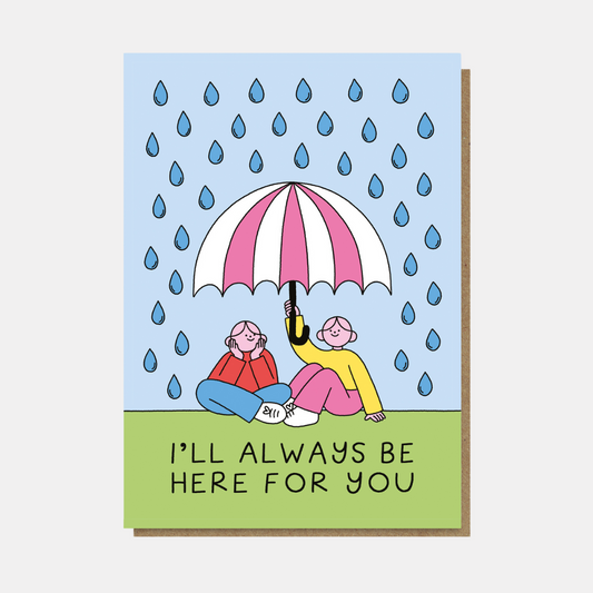 Always Here For You Rain Card