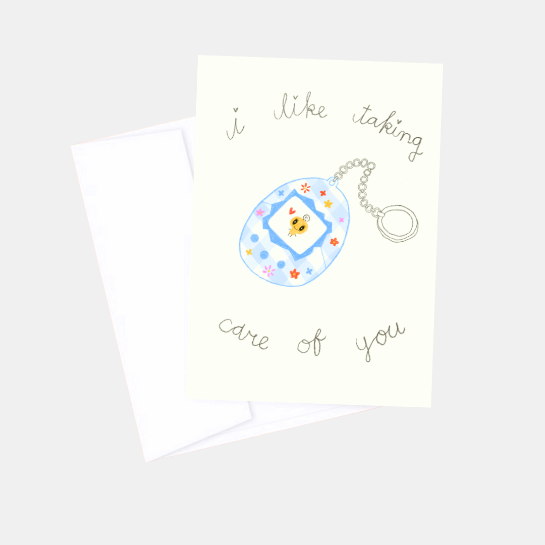 I Like Taking Care Of You Tamagotchi Card