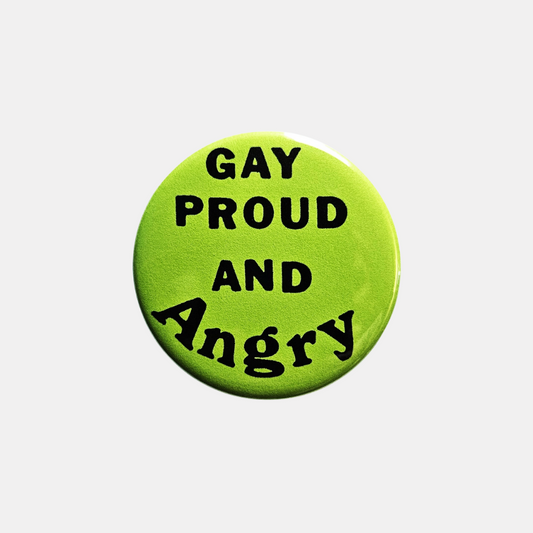 Gay Proud And Angry Pin