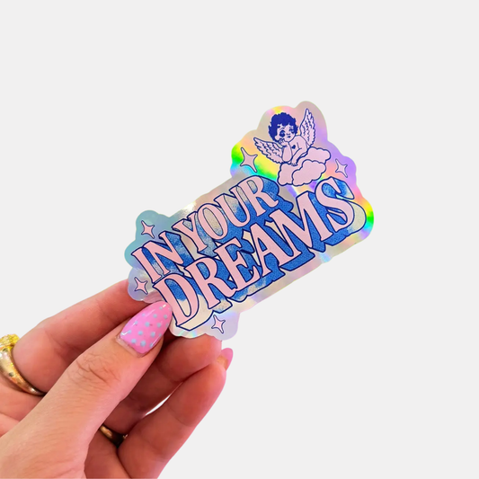 In Your Dreams Sticker