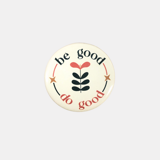 Be Good Do Good Pin