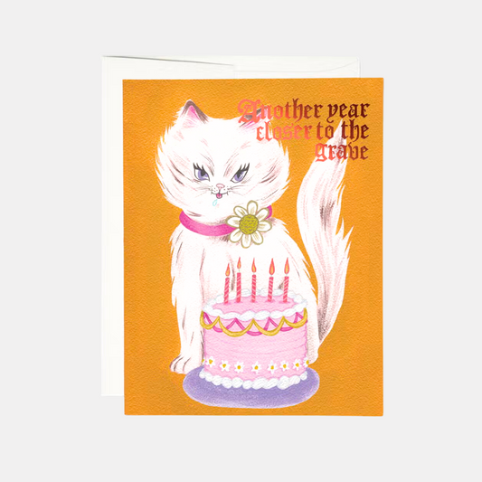 Closer To The Grave Birthday Card