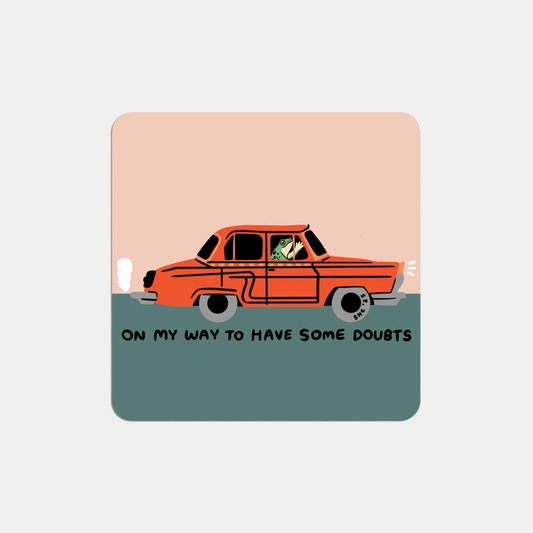 On My Way To Have Some Doubts Sticker