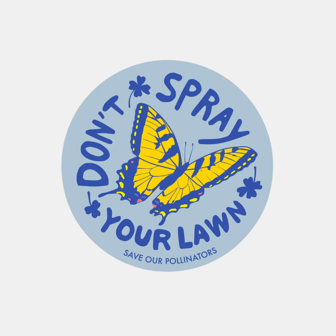 Don't Spray Your Lawn Sticker