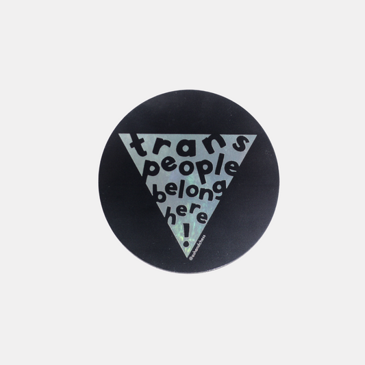 Trans People Belong Here Sticker