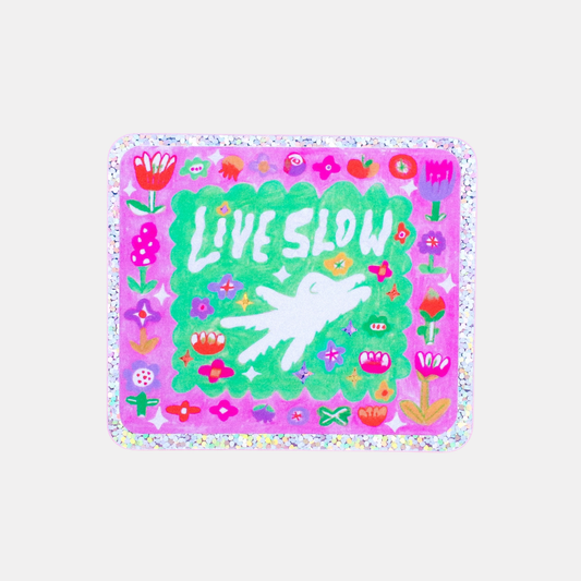 Live Slow Sticker