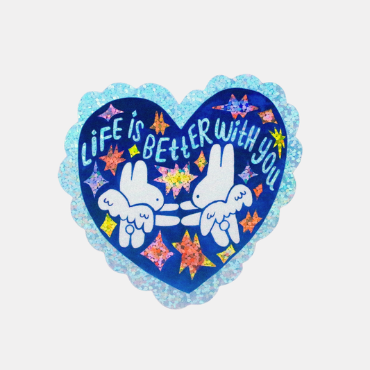 Life Is Better With You Sticker
